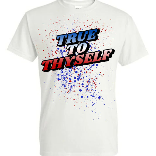 White t-shirt with red white and blue text 'TRUE TO THYSELF' 